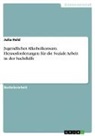 Julia Held - Jugendlicher Alkoholkonsum. Herausforderungen für die Soziale Arbeit in der Suchthilfe