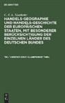 C. F. A. Nischwitz - C. F. A. Nischwitz: Handels-Geographie und Handels-Geschichte der europäischen Staaten, mit besonderer Berücksichtigung der einzelnen Länder des deutschen Bundes - 1: Erster oder allgemeiner Theil