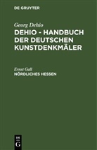 Georg Dehio, Ernst Gall - Georg Dehio: Dehio - Handbuch der deutschen Kunstdenkmäler: Nördliches Hessen