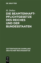 H. Delius - Die Beamtenhaftpflichtgesetze des Reiches und der Bundesstaaten