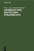 Franz v. Liszt, Franz von Liszt, Eberhard Schmidt - Lehrbuch des Deutschen Strafrechts