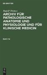 Rudolf Virchow - Rudolf Virchow: Archiv für pathologische Anatomie und Physiologie und für klinische Medicin. Band 54