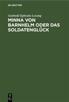 Gotthold Ephraim Lessing - Minna von Barnhelm oder das Soldatenglück