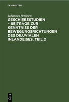 Johannes Petersen - Geschiebestudien - Beiträge zur Kenntniss der Bewegungsrichtungen des diluvialen Inlandeises, Teil 2