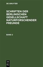 Degruyter - Schriften der Berlinischen Gesellschaft naturforschender Freunde - Band 2: Schriften der Berlinischen Gesellschaft naturforschender Freunde. Band 2
