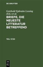 Gotthold Ephraim Lessing, Moses Mendelssohn, Friedrich Nicolai - Briefe, die neueste Litteratur betreffend - Teil 17/20: Briefe, die neueste Litteratur betreffend. Teil 17/20, 4 Teile
