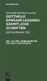 Gotthold Ephraim Lessing, Karl Lachmann - Der junge Gelehrte. Die Juden. Der Misogyn