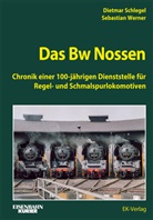 Dietmar Schlegel, Sebastian Werner - Das Bw Nossen