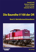 Gerald Groß, Dietmar Schlegel, Andreas Stange, Andreas u Stange, Sebastian Werner - Die Baureihe V 100 der DR - Band 2