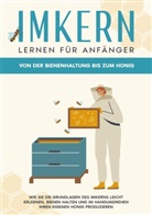 Sabine Graß - Imkern lernen für Anfänger - Von der Bienenhaltung bis zum Honig