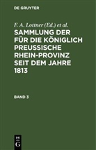 F. W. Leitner, F. A. Lottner, J. F. Marquardt - Sammlung der für die Königlich Preussische Rhein-Provinz seit dem Jahre 1813 - Band 3: Sammlung der für die Königlich Preussische Rhein-Provinz seit dem Jahre 1813. Band 3