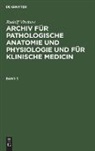 Rudolf Virchow - Rudolf Virchow: Archiv für pathologische Anatomie und Physiologie und für klinische Medicin. Band 5
