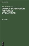 Immanuel Bekker, Johannes Claßen, B. G. Niebuhr - Corpus scriptorum historiae Byzantinae. Theophanis Chronographia. Volumen 1