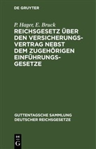 E. Bruck, P. Hager - Reichsgesetz über den Versicherungsvertrag nebst dem zugehörigen Einführungsgesetze