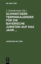 J. Schiedermair - Schweitzers Terminkalender für die bayerische Juristen auf das Jahr ... - Jahrgang 66: 1930