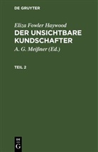 Eliza Fowler Haywood, A. G. Meißner - Eliza Fowler Haywood: Der unsichtbare Kundschafter - Teil 2: Eliza Fowler Haywood: Der unsichtbare Kundschafter. Teil 2