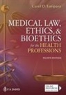 F. A. Davis, F.A. Davis, MARCIA, Carol D Tamparo, Carol D. Tamparo, Brenda M Tatro - Medical Law, Ethics, & Bioethics for the Health Professions