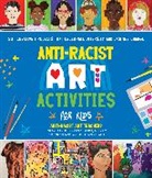 Anti-Racist Art Teachers, Abigail Birhanu, Khadesia Latimer, Paula Liz, Lori Santos, Tamara Slade... - Anti-Racist Art Activities for Kids