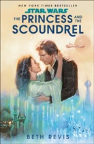 Beth Revis - Star Wars: The Princess and the Scoundrel