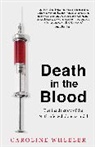 Caroline Wheeler - Death in the Blood: the most shocking scandal in NHS history from