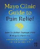 Wesley P. Gilliam, Bruce Sutor - Mayo Clinic Guide to Pain Relief, 3rd edition