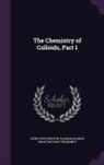 John Foote Norton, Ellwood Barker Spear, Richard Zsigmondy - The Chemistry of Colloids, Part 1