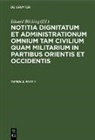 Eduard Böcking - Notitia dignitatum et administrationum omnium tam civilium quam militarium in partibus Occidentis