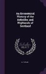 John Walker - An Economical History of the Hebrides and Highlands of Scotland