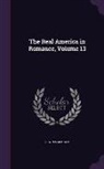 Edwin Markham - The Real America in Romance, Volume 13
