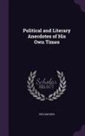 William King - Political and Literary Anecdotes of His Own Times
