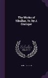 Albius Tibullus - The Works of Tibullus, Tr. by J. Grainger