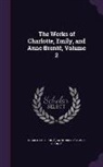 Anne Brontë, Charlotte Brontë, Emily Brontë - The Works of Charlotte, Emily, and Anne Brontë, Volume 2