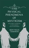 Montague Summers - The Physical Phenomena of Mysticism - With Especial Reference to the Stigmata, Divine and Diabolic
