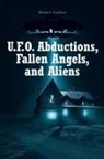 Dennis Callen - U.F.O. Abductions, Fallen Angels, and Aliens
