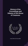 Great Britain Parliament - History of the Proceedings and Debates of the House of Commons