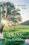 Christine Tran - Spring, Too, Returns