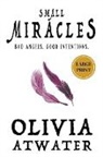 Olivia Atwater - Small Miracles