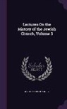 Arthur Penrhyn Stanley - Lectures On the History of the Jewish Church, Volume 3