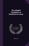 Sidney Lee - The Alleged Vandalism at Stratford-On-Avon