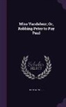 John Saunders - Miss Vandeleur; Or, Robbing Peter to Pay Paul