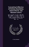 John Mansfield - Interesting Collection of Curious Anecdotes, Scarce Pieces, and Genuine Letters: In Which Some Obscure, But Important, Historical Facts Are Cleared Up