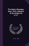 Samuel Clarke - The Saint's Nosegay, Repr. With a Memoir of the Author by G.T.C