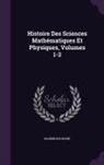 Maximilien Marie - Histoire Des Sciences Mathématiques Et Physiques, Volumes 1-2