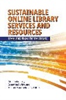 Mou Chakraborty, Samantha Harlow, Heather Moorefield-Lang - Sustainable Online Library Services and Resources
