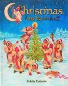 Bobbie Kalman - Christmas Long Ago from A to Z