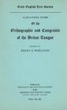 H. B. Wheatley, H B Wheatley, H. B. Wheatley - Orthographie and Congruitie of the Britan Tongue