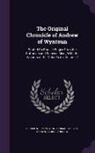George Andrew, John Thomas Tosbach Brown, George Neilson - The Original Chronicle of Andrew of Wyntoun: Printed On Parallel Pages From the Cottonian and Wemyss Mss., With the Variants of the Other Texts, Volum