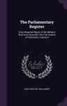 Great Britain Parliament - The Parliamentary Register: Or an Impartial Report of the Debates That Have Occured in the Two Houses of Parliament, Volume 4