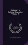 Sidney Lee, Leslie Stephen - Dictionary of National Biography, Volume 49