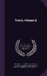 Theophilus Lindsey, Richard Price, Joseph Priestley - Tracts, Volume 11